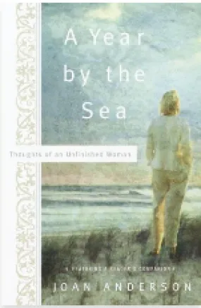 A Year by the Sea: Thoughts of an Unfinished Woman