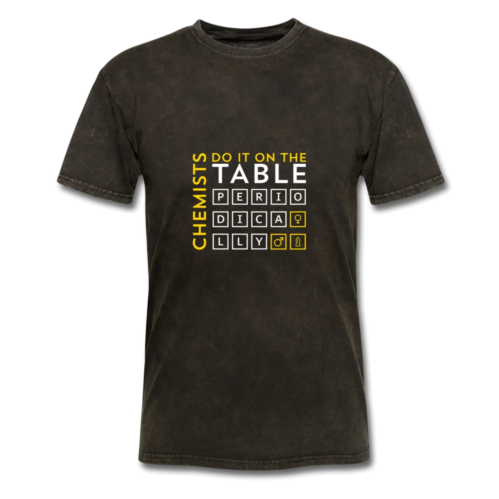 Chemists Do It On The Table Periodically Men's T-Shirt