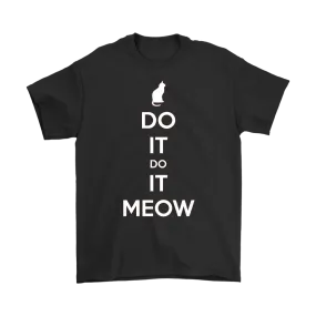 Do It, Do It Meow T-shirt Gift for Cat lovers pet owners